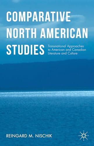 Stock image for Comparative North American Studies: Transnational Approaches to American and Canadian Literature and Culture for sale by HPB-Red