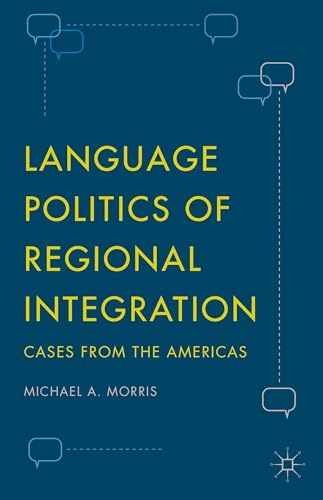 9781137567826: Language Politics of Regional Integration: Cases from the Americas