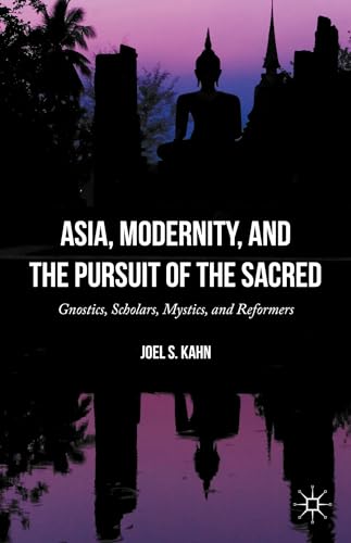 9781137567949: Asia, Modernity, and the Pursuit of the Sacred: Gnostics, Scholars, Mystics, and Reformers