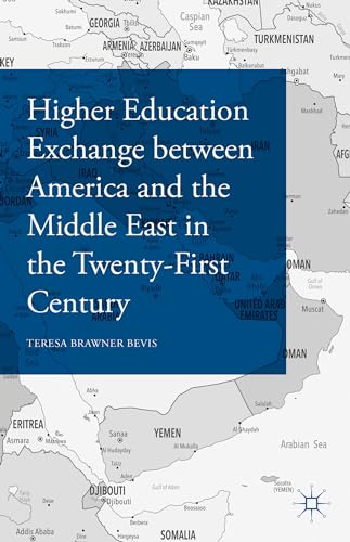9781137568625: Higher Education Exchange between America and the Middle East in the Twenty-First Century