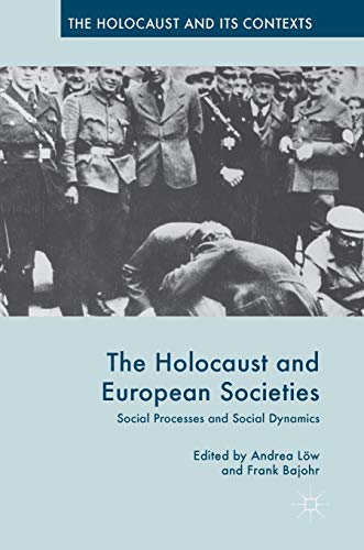 Stock image for The Holocaust and European Societies: Social Processes and Social Dynamics (The Holocaust and its Contexts) for sale by Ria Christie Collections