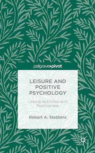 Imagen de archivo de Leisure and Positive Psychology: Linking Activities with Positiveness a la venta por HPB-Red