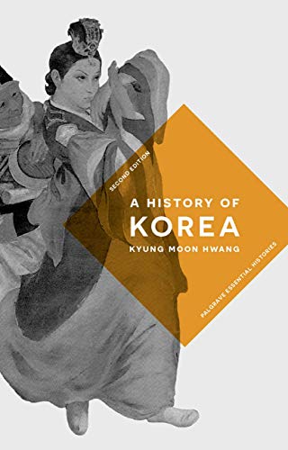 A History of Korea (Palgrave Essential Histories) - Hwang, Kyung Moon