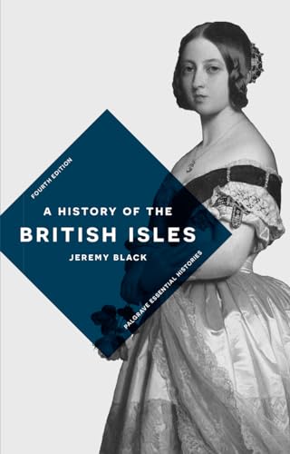 9781137573612: A History of the British Isles 4th edition: 28 (Bloomsbury Essential Histories)