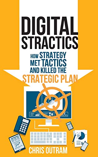9781137574817: Digital Stractics: How Strategy Met Tactics and Killed the Strategic Plan