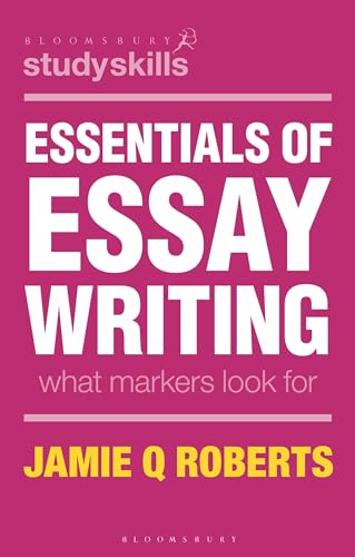9781137575845: Essentials of Essay Writing: What Markers Look For: 10 (Bloomsbury Study Skills)