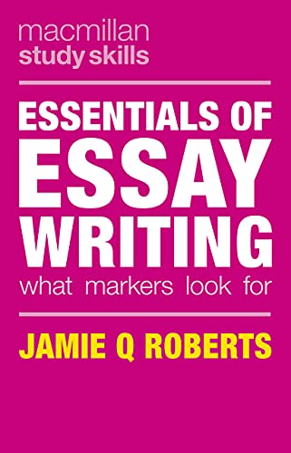 9781137575845: Essentials of Essay Writing: What Markers Look For (Bloomsbury Study Skills, 10)