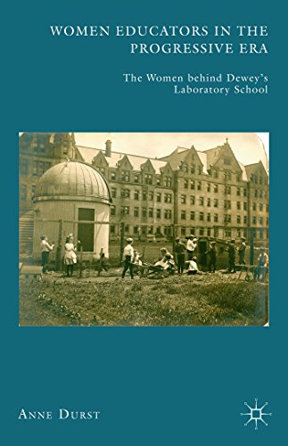 9781137575944: Women Educators in the Progressive Era: The Women behind Dewey's Laboratory School