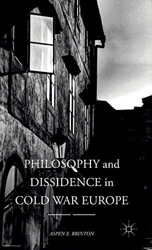 9781137576026: Philosophy and Dissidence in Cold War Europe
