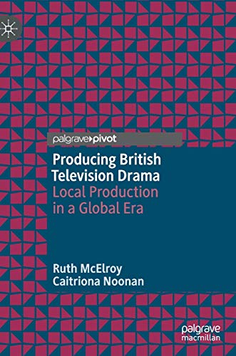 Stock image for Producing British Television Drama: Local Production in a Global Era for sale by Bahamut Media