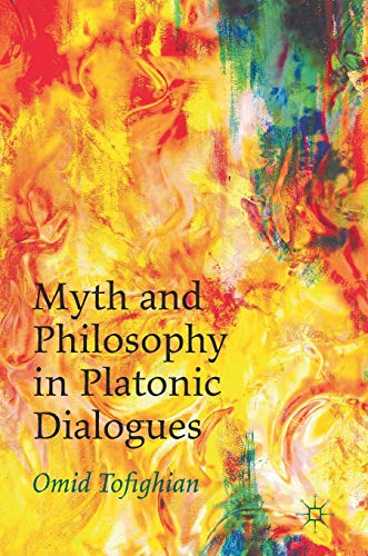 9781137580436: Myth and Philosophy in Platonic Dialogues