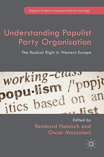 9781137581969: Understanding Populist Party Organisation: The Radical Right in Western Europe