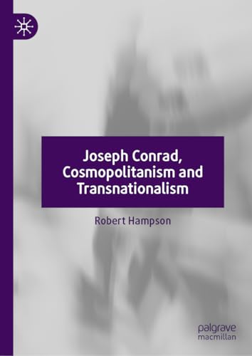 Imagen de archivo de Joseph Conrad, Cosmopolitanism and Transnationalism a la venta por California Books