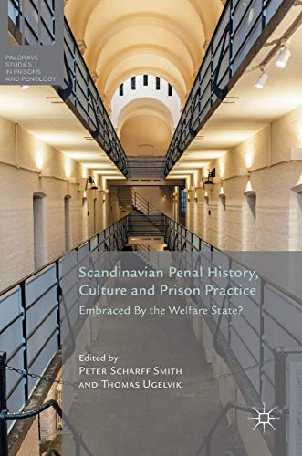 Imagen de archivo de Scandinavian Penal History, Culture and Prison Practice: Embraced by the Welfare State? a la venta por ThriftBooks-Atlanta