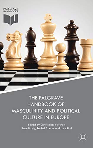 Stock image for THE PALGRAVE HANDBOOK OF MASCULINITY AND POLITICAL CULTURE IN EUROPE (2933946064 /12.02.2018) for sale by Basi6 International