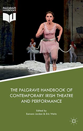 Beispielbild fr The Palgrave Handbook of Contemporary Irish Theatre and Performance (Palgrave Handbooks) zum Verkauf von SpringBooks