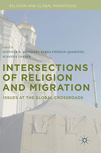 Imagen de archivo de Intersections of Religion and Migration: Issues at the Global Crossroads (Religion and Global Migrations) a la venta por HPB-Red