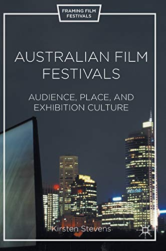Beispielbild fr Australian Film Festivals : Audience, Place, and Exhibition Culture zum Verkauf von Buchpark