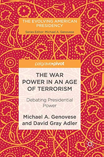 Stock image for The War Power in an Age of Terrorism: Debating Presidential Power for sale by ThriftBooks-Dallas