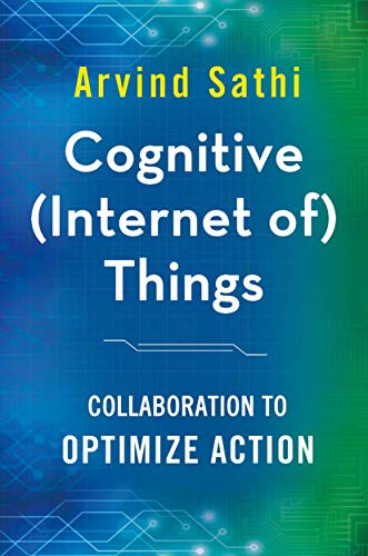 9781137594655: Cognitive (Internet of) Things: Collaboration to Optimize Action