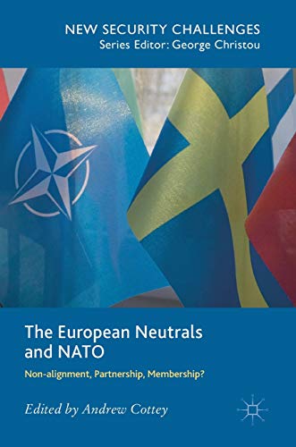 Stock image for The European Neutrals and NATO: Non-alignment, Partnership, Membership? (New Security Challenges) for sale by GF Books, Inc.