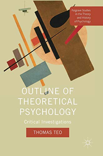 Stock image for Outline of Theoretical Psychology: Critical Investigations (Palgrave Studies in the Theory and History of Psychology) for sale by HPB-Red