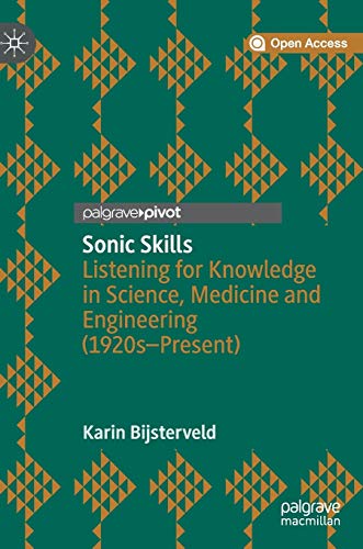 Imagen de archivo de Sonic Skills: Listening for Knowledge in Science Medicine and Engineering (1920s-Present) a la venta por Inspire Trading