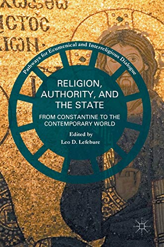 9781137599896: Religion, Authority, and the State: From Constantine to the Contemporary World (Pathways for Ecumenical and Interreligious Dialogue)