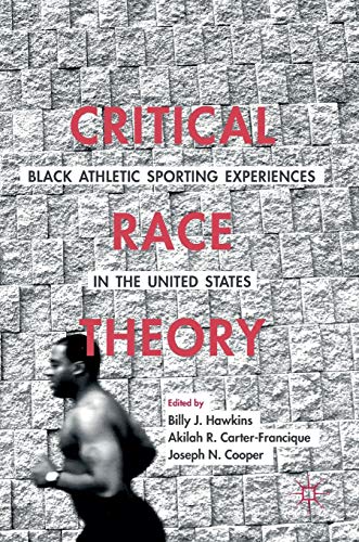 Stock image for Critical Race Theory: Black Athletic Sporting Experiences in the United States for sale by HPB-Red