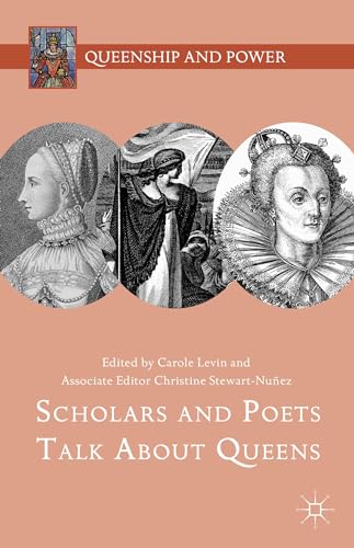 9781137601322: Scholars and Poets Talk About Queens (Queenship and Power)