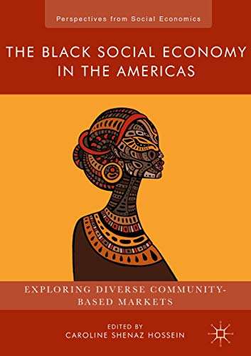 9781137602787: The Black Social Economy in the Americas: Exploring Diverse Community-based Markets