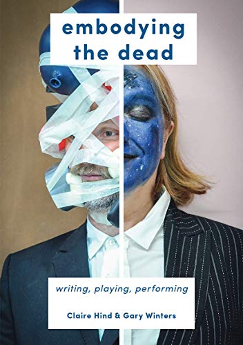 Imagen de archivo de Embodying the Dead: Writing, Playing, Performing a la venta por Revaluation Books
