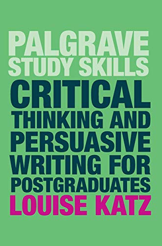Imagen de archivo de Critical Thinking and Persuasive Writing for Postgraduates a la venta por Blackwell's
