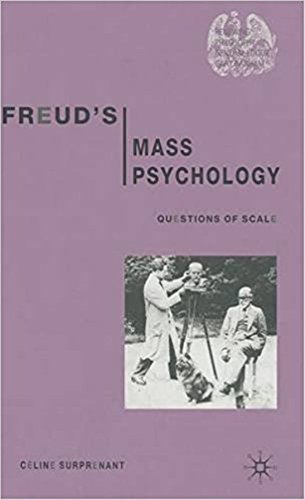 9781137604859: Freud's Mass Psychology: Questions of Scale (Renewing Philosophy)