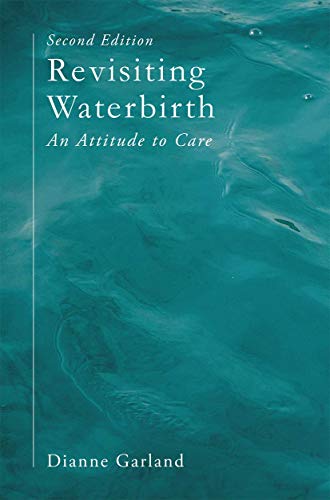 Stock image for Revisiting Waterbirth : An Attitude to Care for sale by Chiron Media