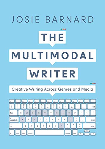 Stock image for The Multimodal Writer: Creative Writing Across Genres and Media for sale by WorldofBooks