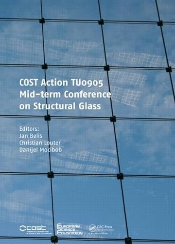 9781138000445: COST Action TU0905 Mid-term Conference on Structural Glass: Proceedings of the Cost Action Tu0905 Mid-term Conference on Structural Glass, Porec, Croatia, 18-19 April 2013