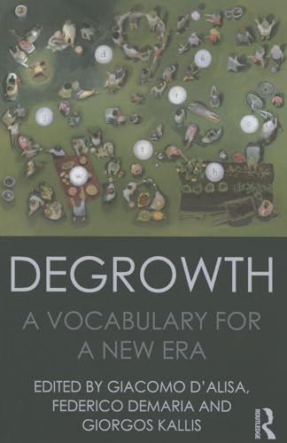 Beispielbild fr Degrowth: A Vocabulary for a New Era zum Verkauf von SecondSale