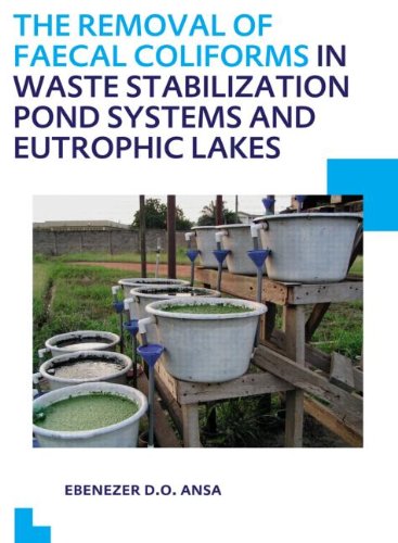 9781138000995: The Removal of Faecal Coliforms in Waste Stabilization Pond Systems and Eutrophic Lakes: UNESCO-IHE PhD Thesis