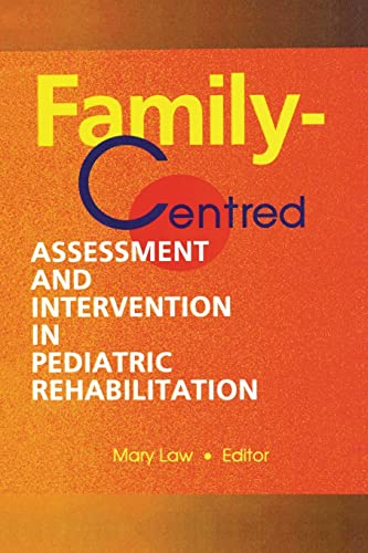 Stock image for Family-Centred Assessment and Intervention in Pediatric Rehabilitation for sale by Chiron Media