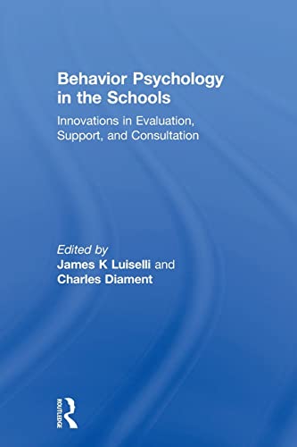 9781138002425: Behavior Psychology in the Schools: Innovations in Evaluation, Support, and Consultation