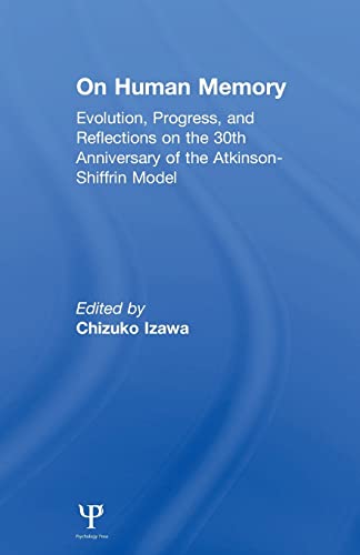 Imagen de archivo de on Human Memory: Evolution, Progress, and Reflections on the 30th Anniversary of the Atkinson-shiffrin Model a la venta por Blackwell's
