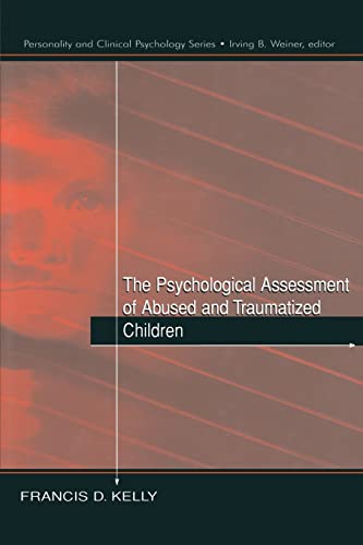 Stock image for The Psychological Assessment of Abused and Traumatized Children for sale by Blackwell's