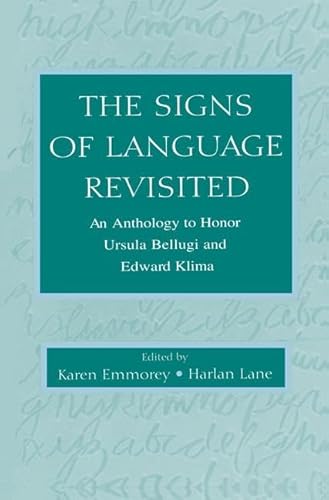 Stock image for The Signs of Language Revisited: An Anthology To Honor Ursula Bellugi and Edward Klima for sale by THE SAINT BOOKSTORE