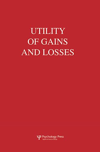 9781138003446: UTILITY OF GAINS AND LOSSES: Measurement-Theoretical and Experimental Approaches (Scientific Psychology Series)