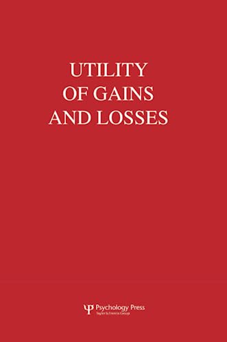 9781138003446: Utility of Gains and Losses: Measurement-Theoretical and Experimental Approaches