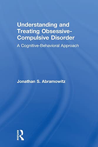 Stock image for Understanding and Treating Obsessive-Compulsive Disorder: A Cognitive Behavioral Approach for sale by ThriftBooks-Atlanta
