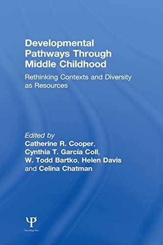 Stock image for Developmental Pathways Through Middle Childhood: Rethinking Contexts and Diversity as Resources for sale by Chiron Media
