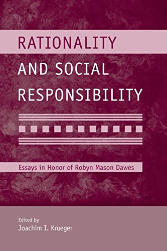 Beispielbild fr Rationality and Social Responsibility: Essays in Honor of Robyn Mason Dawes zum Verkauf von Blackwell's