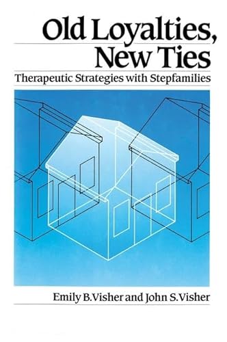 9781138004535: Old Loyalties, New Ties: Therapeutic Strategies with Stepfamilies